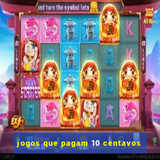 jogos que pagam 10 centavos